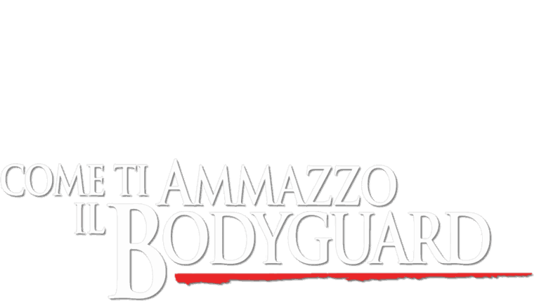 Come ti ammazzo il bodyguard