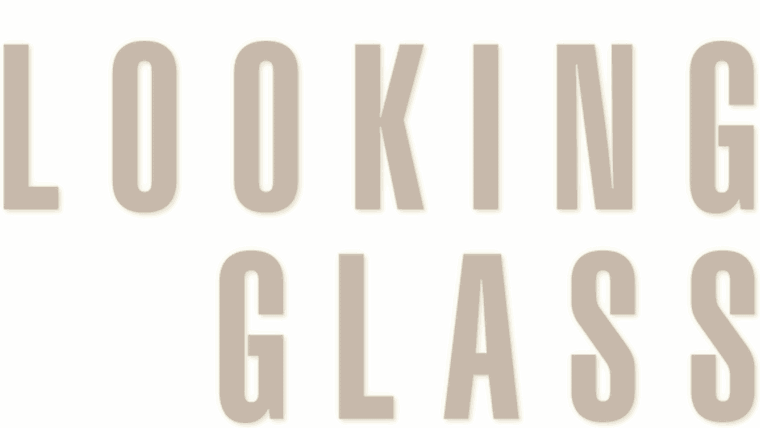Looking Glass - Oltre lo specchio