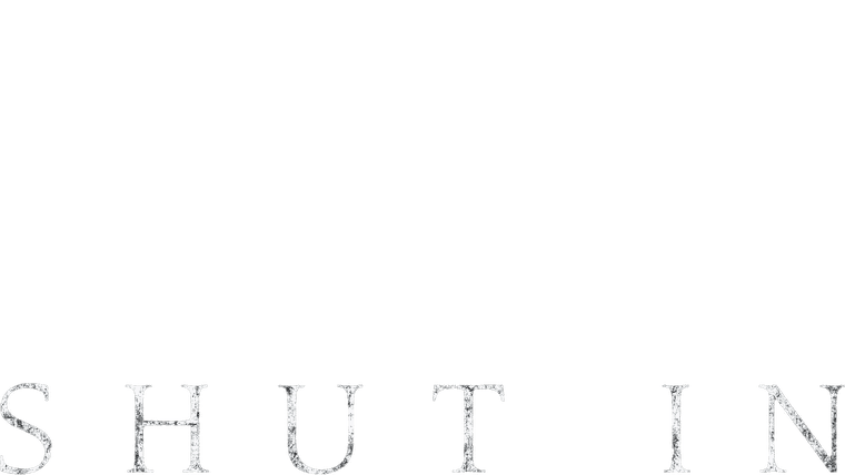 Shut In