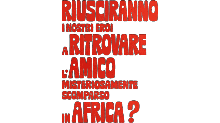 Riusciranno i nostri eroi a ritrovare l'amico misteriosamente scomparso in Africa?