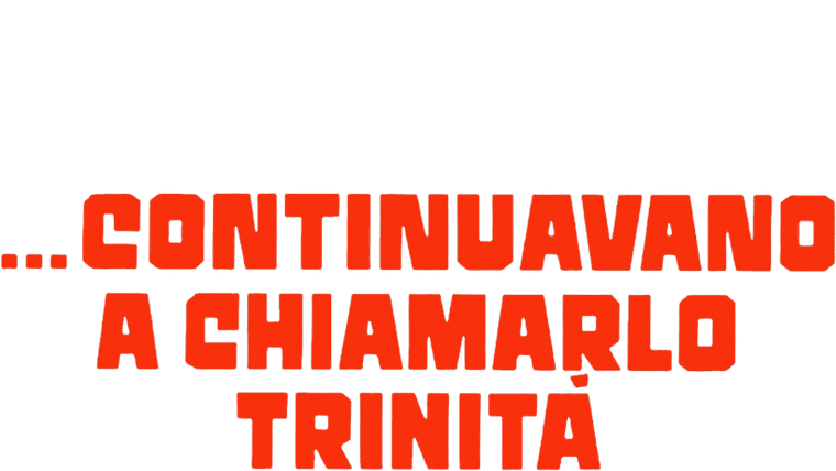 Continuavano a chiamarlo Trinità