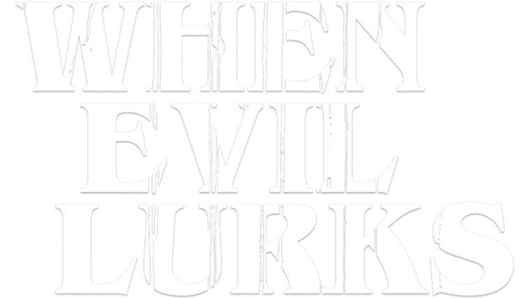 When Evil Lurks