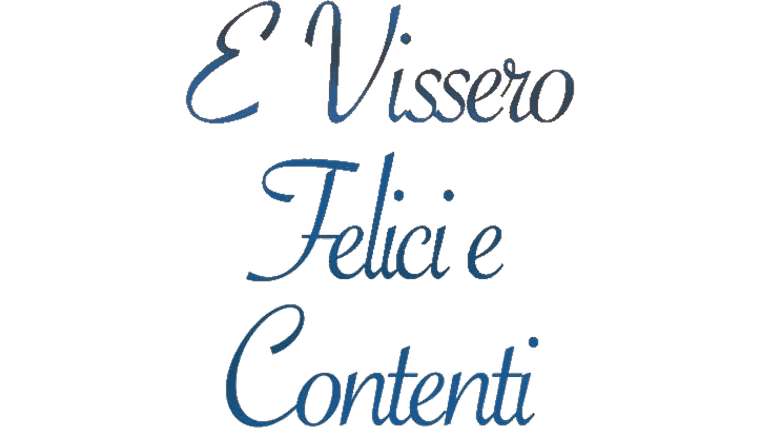 E vissero felici e contenti