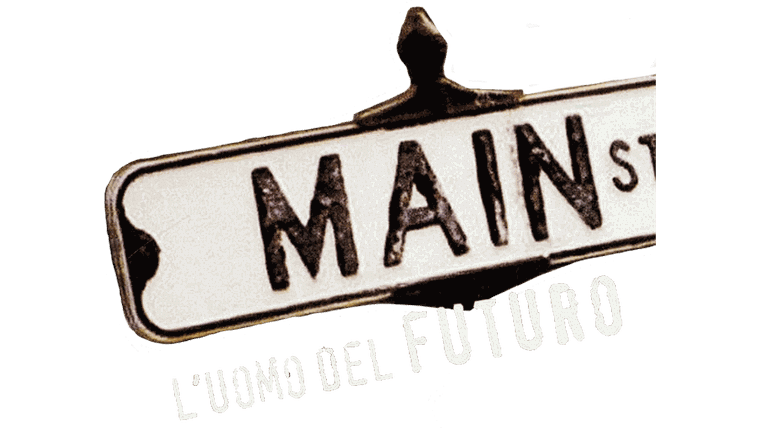 Main Street - L'uomo del futuro