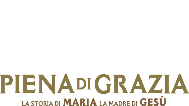 Piena di grazia - La storia di Maria la Madre di Gesù