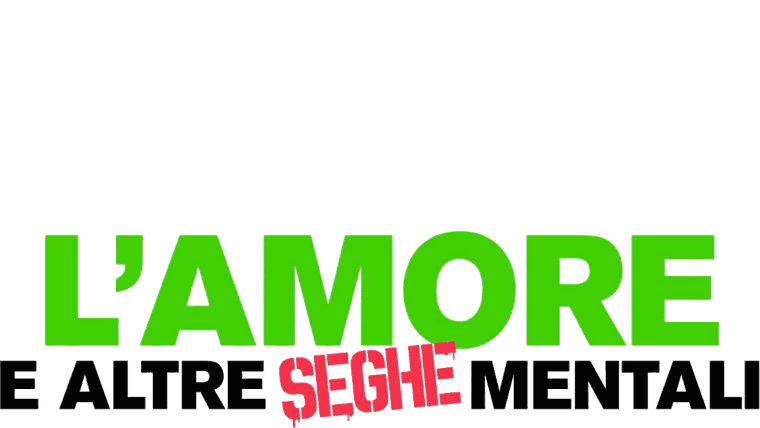 L’amore e altre seghe mentali