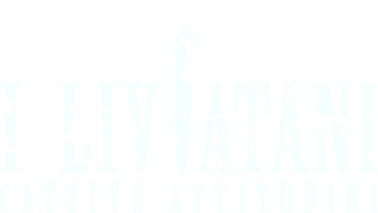 I Liviatani - Cattive attitudini
