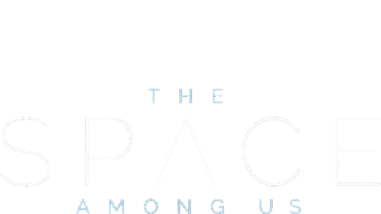 The Space Among Us