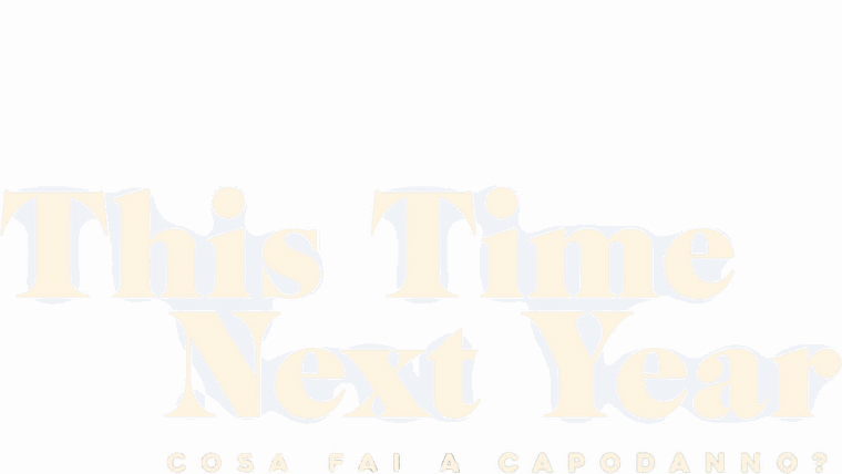 This Time Next Year - Cosa fai a Capodanno?