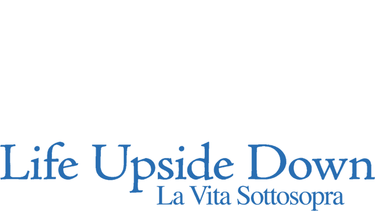 Life Upside Down - La vita sottosopra