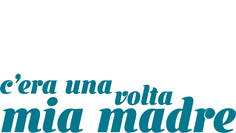 C'era una volta mia madre
