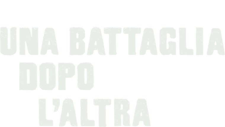 Una battaglia dopo l’altra