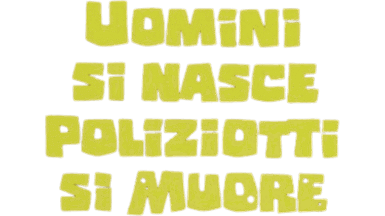 Uomini si nasce poliziotti si muore