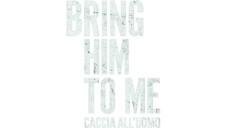 Bring Him to Me