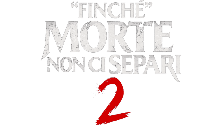 Finché morte non ci separi 2